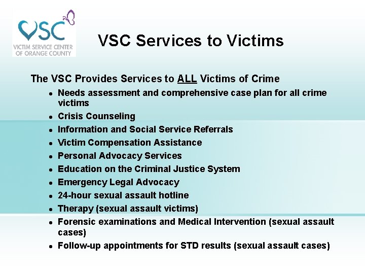 VSC Services to Victims The VSC Provides Services to ALL Victims of Crime ●