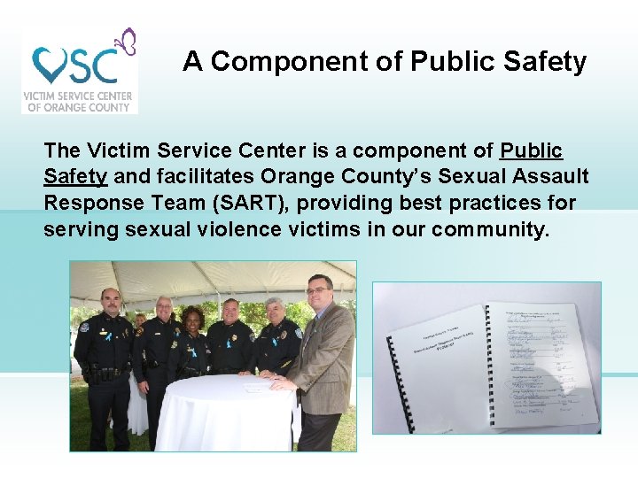 A Component of Public Safety The Victim Service Center is a component of Public