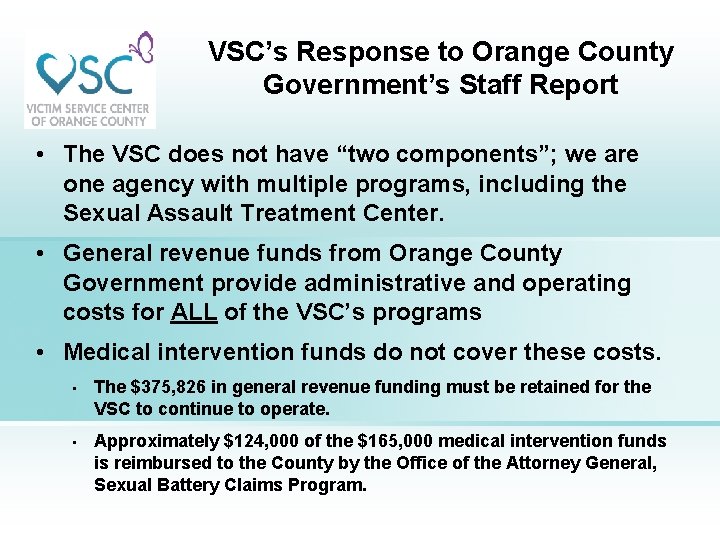 VSC’s Response to Orange County Government’s Staff Report • The VSC does not have