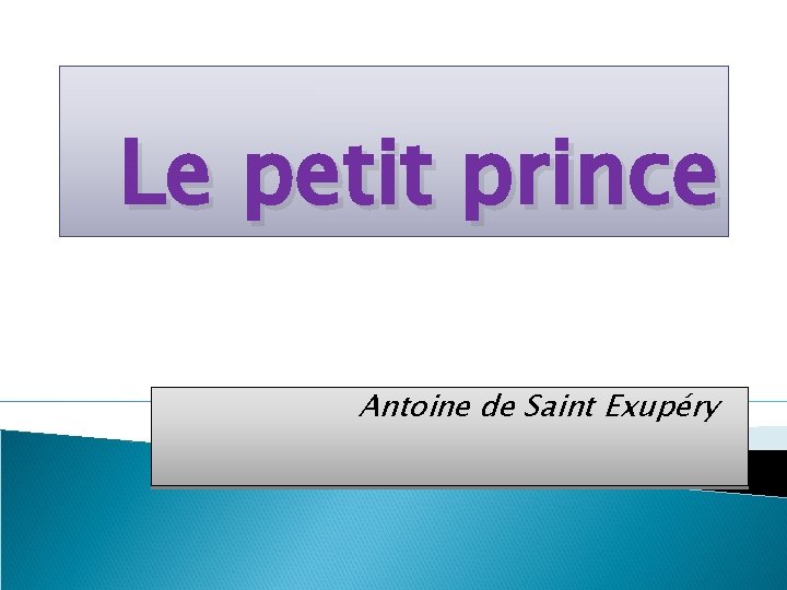 Le petit prince Antoine de Saint Exupéry 