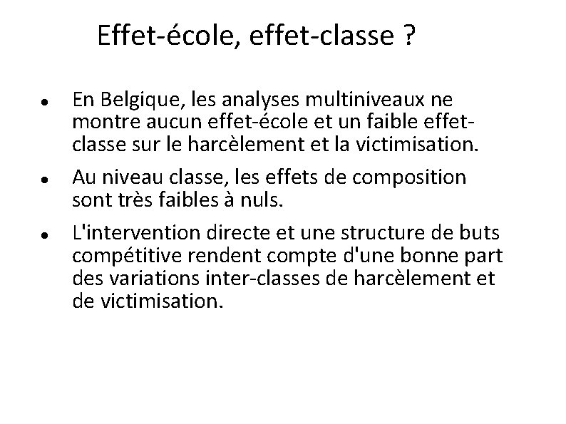 Effet-école, effet-classe ? En Belgique, les analyses multiniveaux ne montre aucun effet-école et un