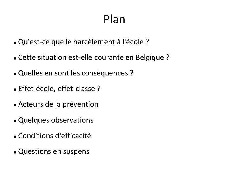 Plan Qu’est-ce que le harcèlement à l'école ? Cette situation est-elle courante en Belgique