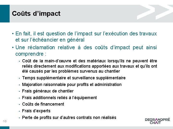 Coûts d’impact • En fait, il est question de l’impact sur l’exécution des travaux Coûts d’impact • En fait, il est question de l’impact sur l’exécution des travaux