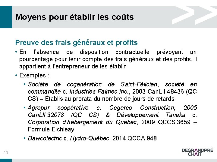 Moyens pour établir les coûts Preuve des frais généraux et profits • En l’absence Moyens pour établir les coûts Preuve des frais généraux et profits • En l’absence