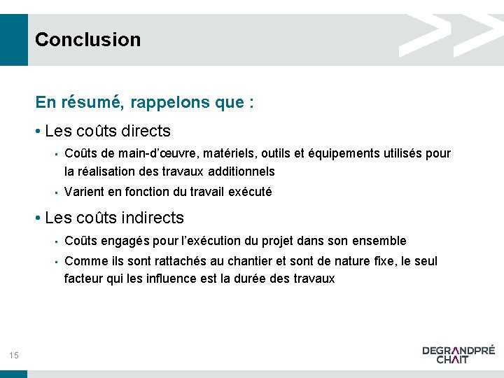 Conclusion En résumé, rappelons que : • Les coûts directs • Coûts de main-d’œuvre, Conclusion En résumé, rappelons que : • Les coûts directs • Coûts de main-d’œuvre,