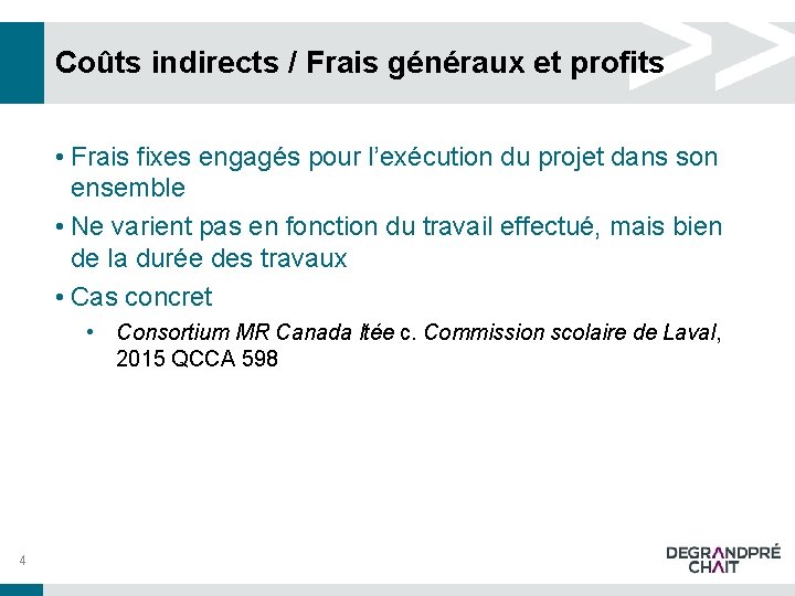 Coûts indirects / Frais généraux et profits • Frais fixes engagés pour l’exécution du Coûts indirects / Frais généraux et profits • Frais fixes engagés pour l’exécution du