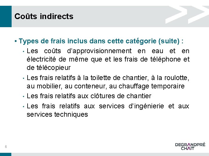 Coûts indirects • Types de frais inclus dans cette catégorie (suite) : • Les Coûts indirects • Types de frais inclus dans cette catégorie (suite) : • Les