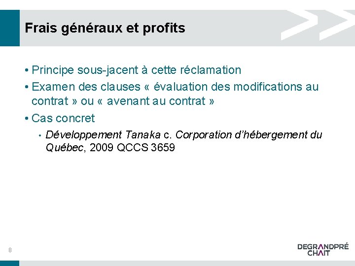Frais généraux et profits • Principe sous-jacent à cette réclamation • Examen des clauses Frais généraux et profits • Principe sous-jacent à cette réclamation • Examen des clauses
