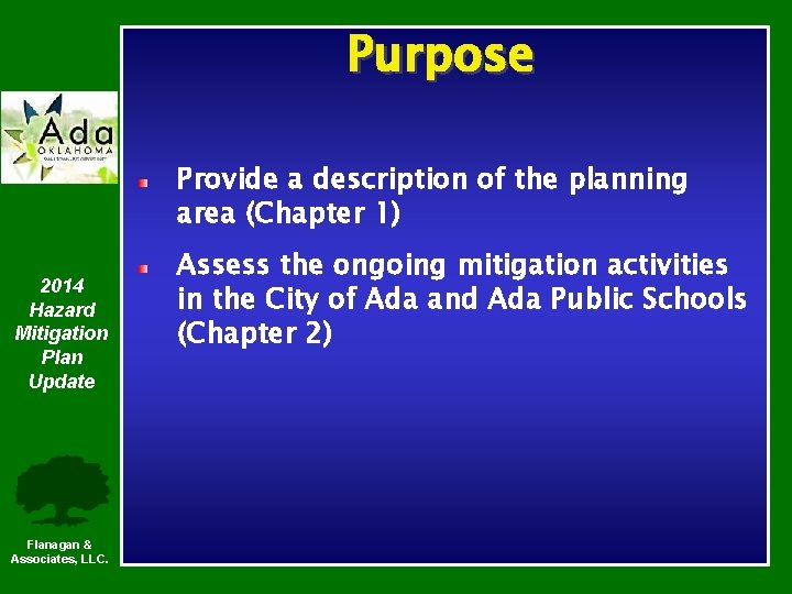 Purpose Provide a description of the planning area (Chapter 1) 2014 Hazard Mitigation Plan