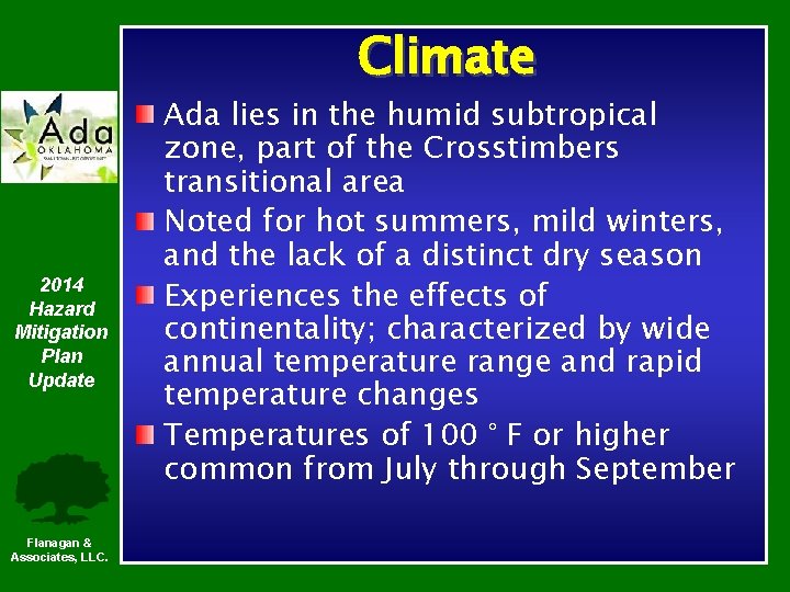 Climate 2014 Hazard Mitigation Plan Update Flanagan & Associates, LLC. Ada lies in the