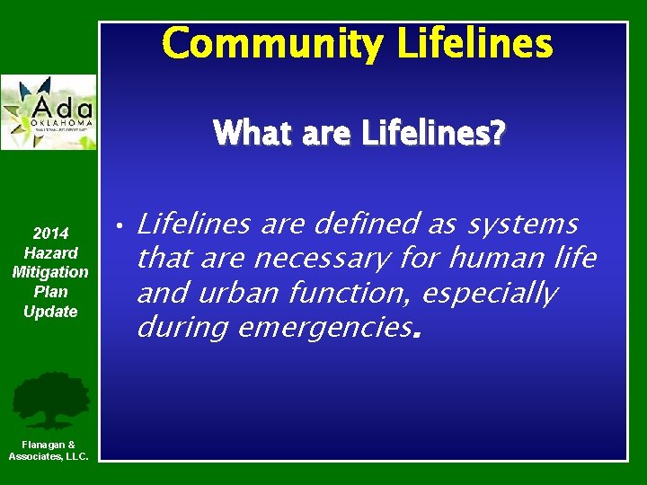 Community Lifelines What are Lifelines? 2014 Hazard Mitigation Plan Update Flanagan & Associates, LLC.