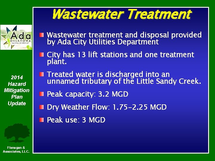 Wastewater Treatment Wastewater treatment and disposal provided by Ada City Utilities Department City has