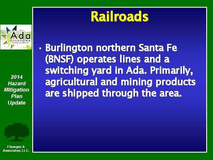 Railroads 2014 Hazard Mitigation Plan Update Flanagan & Associates, LLC. • Burlington northern Santa