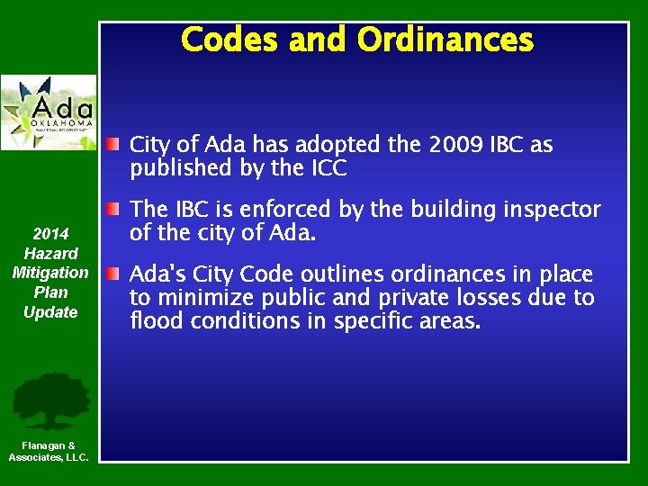 Codes and Ordinances City of Ada has adopted the 2009 IBC as published by