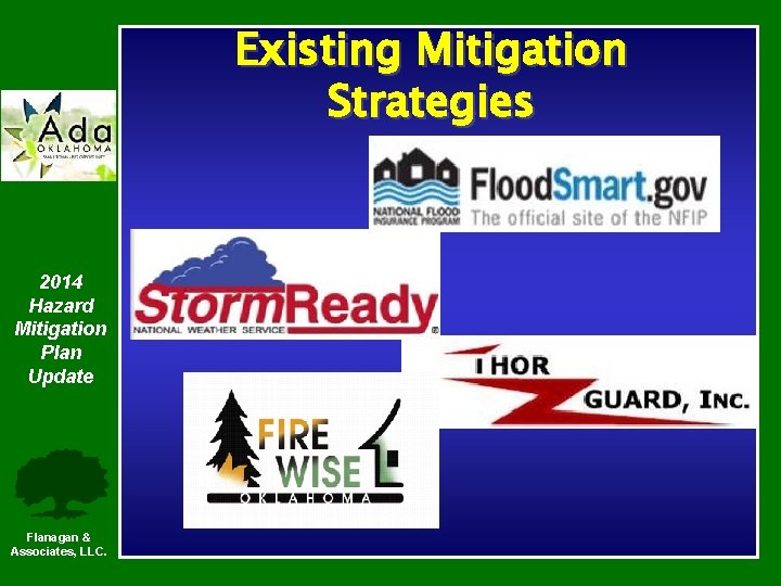 Existing Mitigation Strategies 2014 Hazard Mitigation Plan Update Flanagan & Associates, LLC. 