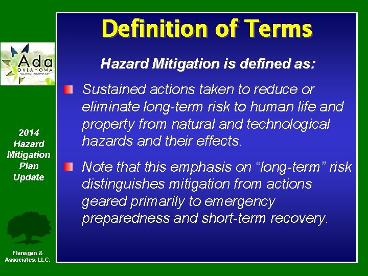 Definition of Terms Hazard Mitigation is defined as: 2014 Hazard Mitigation Plan Update Flanagan