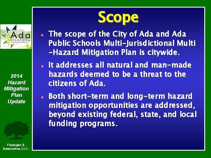 Scope The scope of the City of Ada and Ada Public Schools Multi-Jurisdictional Multi