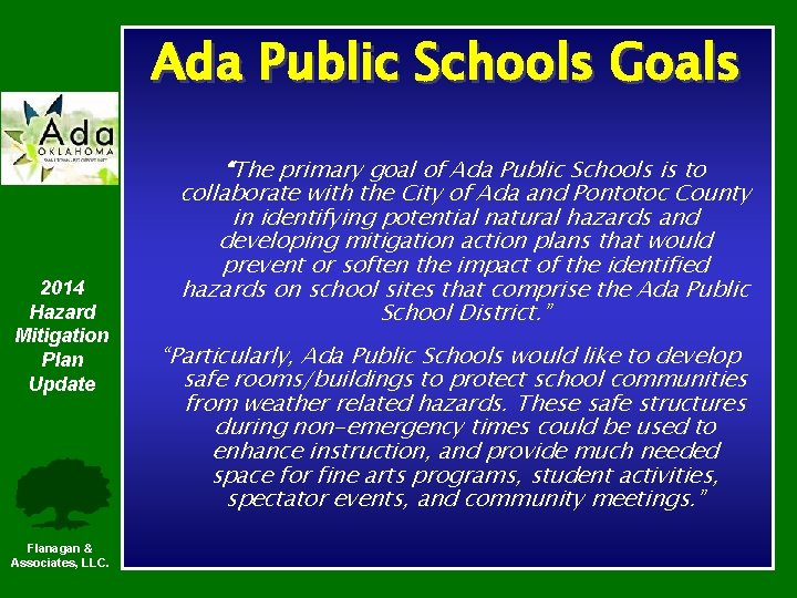 Ada Public Schools Goals “The primary goal of Ada Public Schools is to 2014