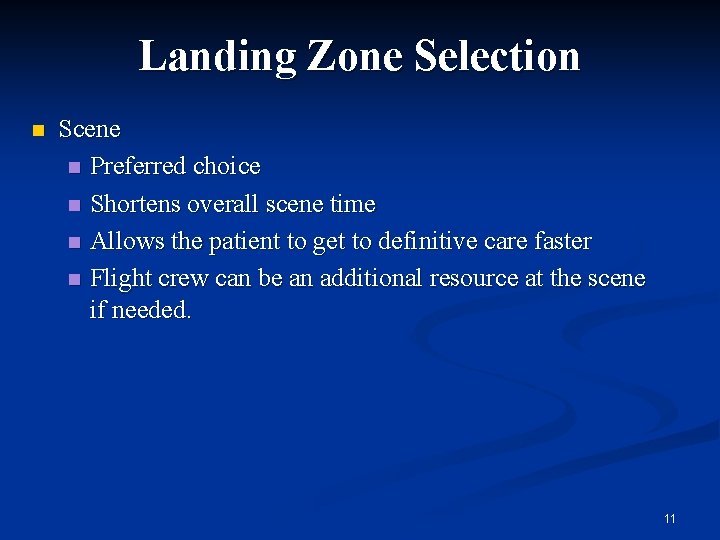 Landing Zone Selection n Scene n Preferred choice n Shortens overall scene time n