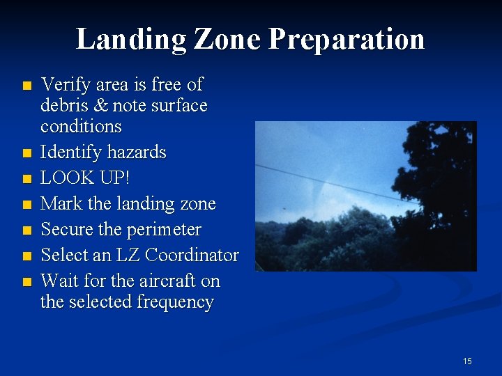 Landing Zone Preparation n n n Verify area is free of debris & note