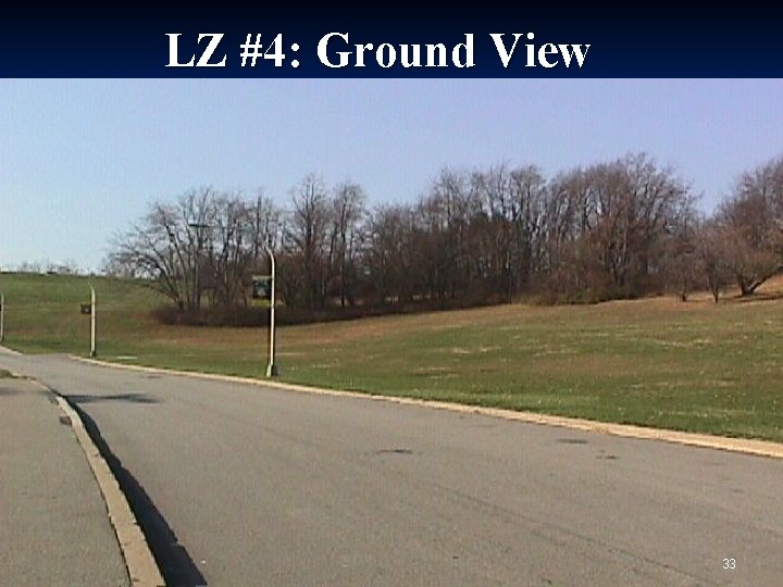 LZ #4: Ground View 33 