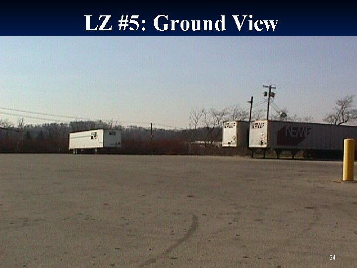 LZ #5: Ground View 34 