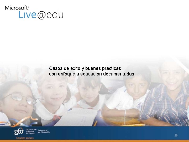 Casos de éxito y buenas prácticas con enfoque a educación documentadas 29 