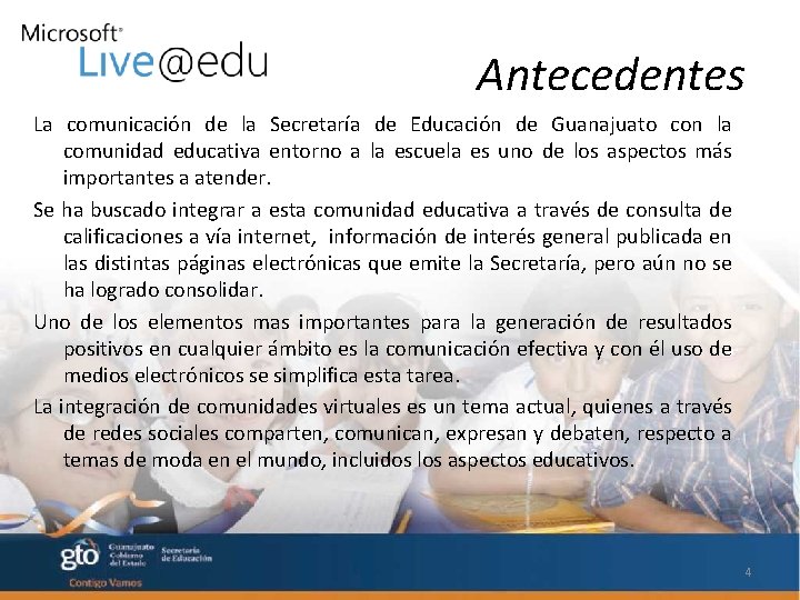 Antecedentes La comunicación de la Secretaría de Educación de Guanajuato con la comunidad educativa