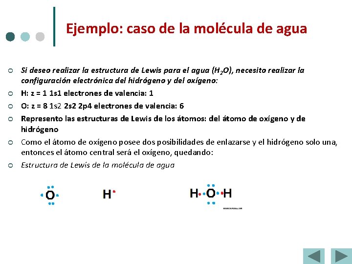 Ejemplo: caso de la molécula de agua ¢ ¢ ¢ Si deseo realizar la