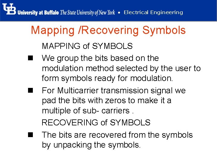  • Electrical Engineering Mapping /Recovering Symbols MAPPING of SYMBOLS n We group the