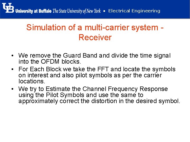  • Electrical Engineering Simulation of a multi-carrier system Receiver • We remove the