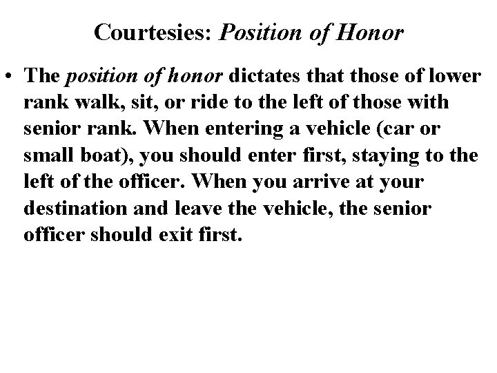 Courtesies: Position of Honor • The position of honor dictates that those of lower Courtesies: Position of Honor • The position of honor dictates that those of lower