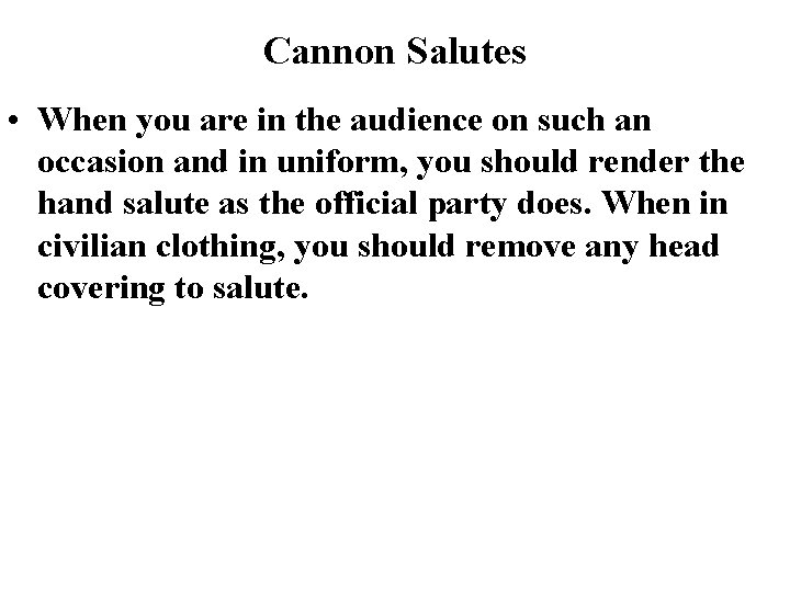 Cannon Salutes • When you are in the audience on such an occasion and Cannon Salutes • When you are in the audience on such an occasion and