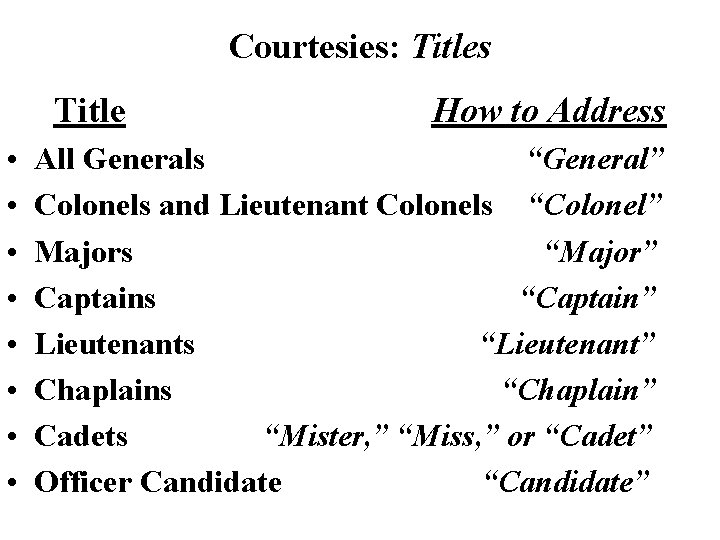Courtesies: Titles Title • • How to Address All Generals “General” Colonels and Lieutenant Courtesies: Titles Title • • How to Address All Generals “General” Colonels and Lieutenant