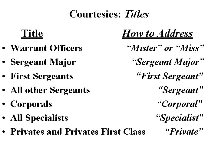 Courtesies: Titles Title • • How to Address Warrant Officers “Mister” or “Miss” Sergeant Courtesies: Titles Title • • How to Address Warrant Officers “Mister” or “Miss” Sergeant