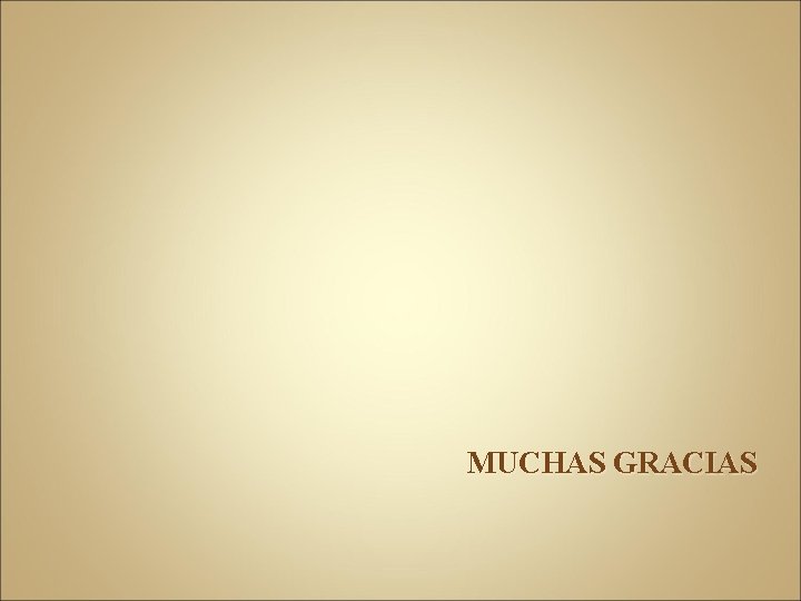 MUCHAS GRACIAS 