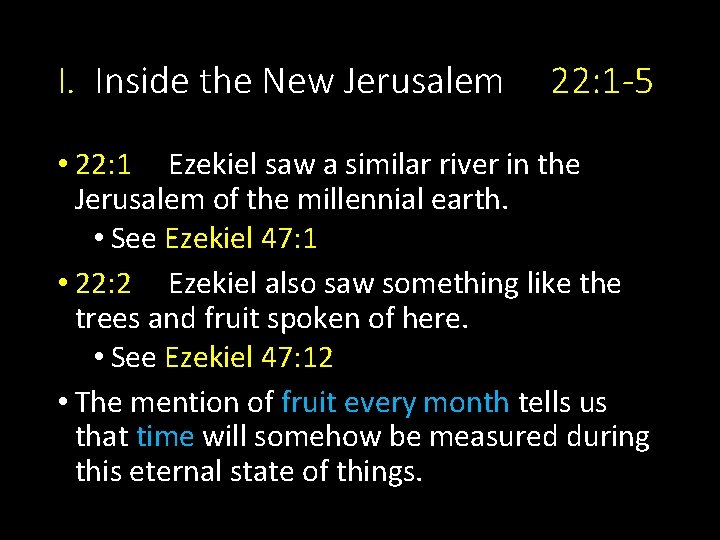 I. Inside the New Jerusalem 22: 1 -5 • 22: 1 Ezekiel saw a