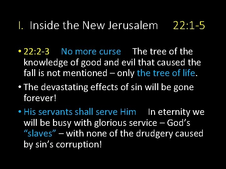 I. Inside the New Jerusalem 22: 1 -5 • 22: 2 -3 No more
