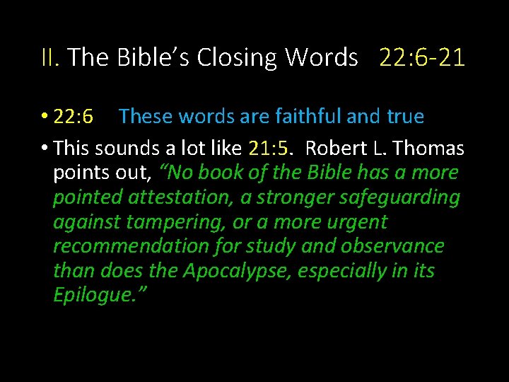 II. The Bible’s Closing Words 22: 6 -21 • 22: 6 These words are