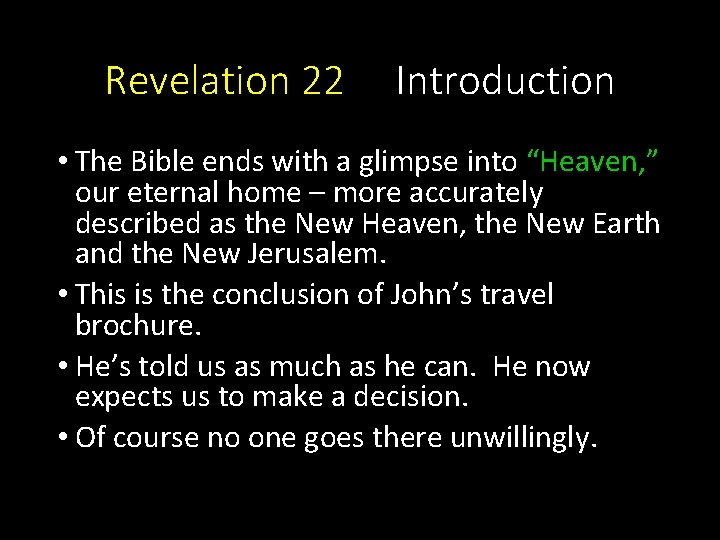 Revelation 22 Introduction • The Bible ends with a glimpse into “Heaven, ” our