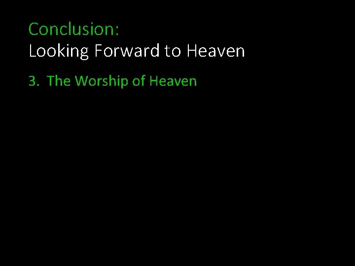 Conclusion: Looking Forward to Heaven 3. The Worship of Heaven 