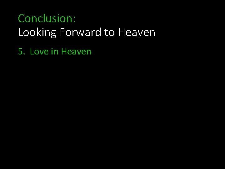 Conclusion: Looking Forward to Heaven 5. Love in Heaven 