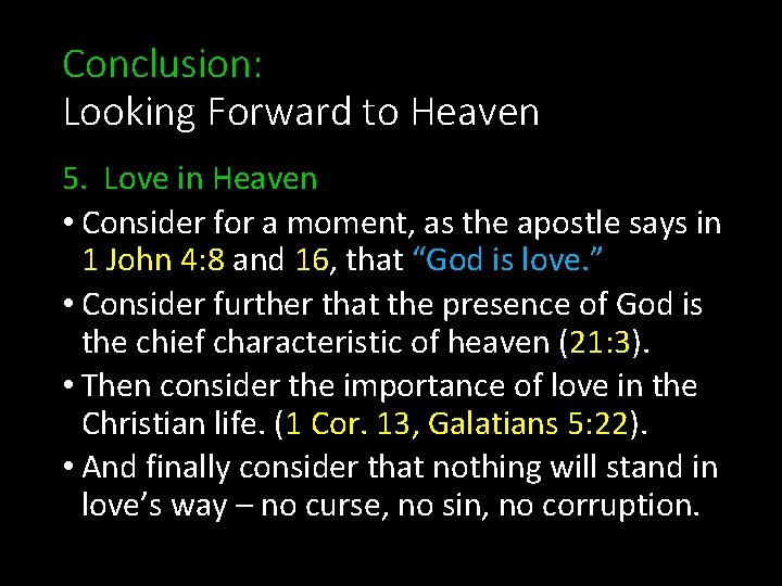 Conclusion: Looking Forward to Heaven 5. Love in Heaven • Consider for a moment,