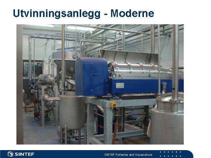 Utvinningsanlegg - Moderne SINTEF Fisheries and Aquaculture 