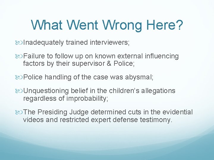 What Went Wrong Here? Inadequately trained interviewers; Failure to follow up on known external