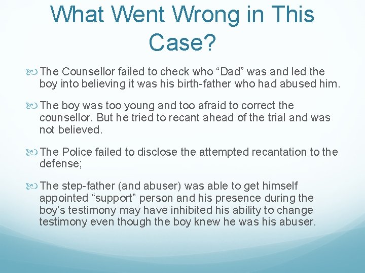 What Went Wrong in This Case? The Counsellor failed to check who “Dad” was