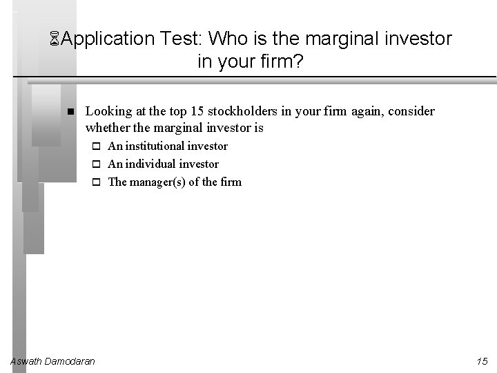 6 Application Test: Who is the marginal investor in your firm? Looking at the
