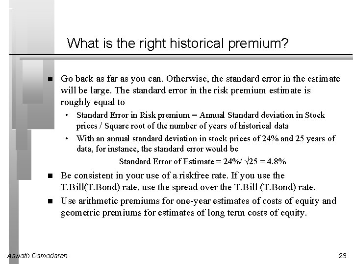 What is the right historical premium? Go back as far as you can. Otherwise,