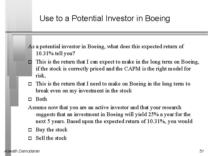 Use to a Potential Investor in Boeing As a potential investor in Boeing, what