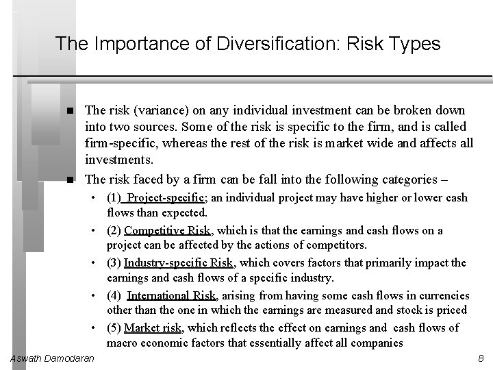 The Importance of Diversification: Risk Types The risk (variance) on any individual investment can